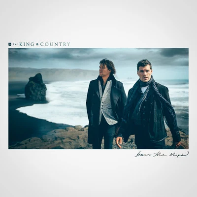 Burn The Ships 專輯 For King & Country