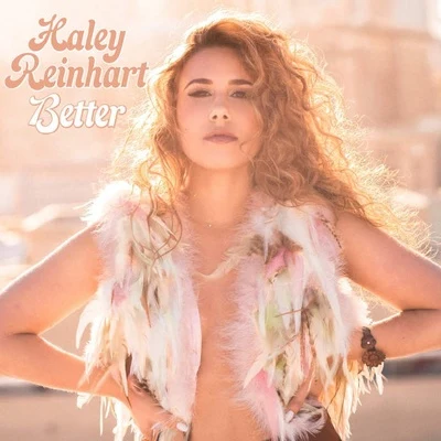 Haley Reinhart Better