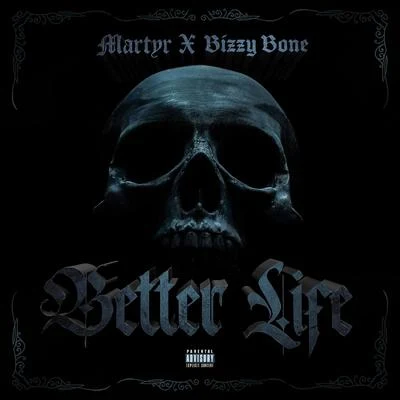 Better Life (feat. Bizzy Bone) 專輯 Bizzy Bone