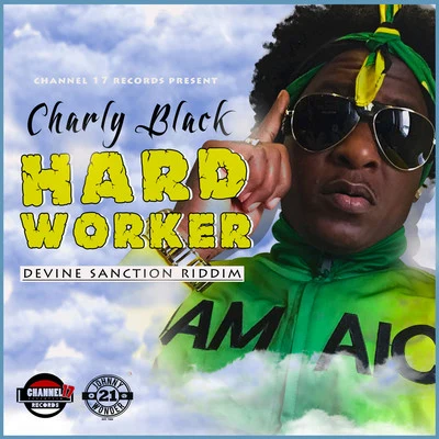 Hard Worker (Devine Sanction Riddim) 專輯 Charly Black