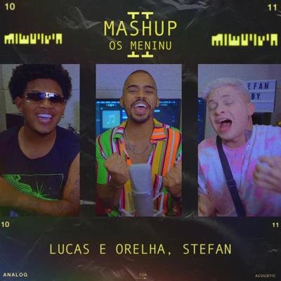 MASHUP &#x27;OS MENINU&#x27; II: Direito De Te AmarMeiga E AbusadaSoluçãoParaEla Vem 专辑 Stefan/NOËP/Manna/Donkong/WATEVA