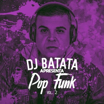 Dj Batata Apresenta Pop Funk, Vol. 2 專輯 DJ Batata/VMC/MC MM