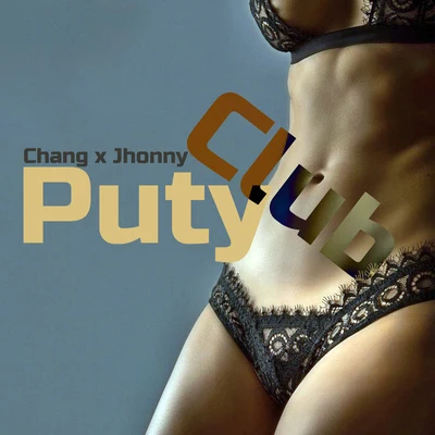 Puty Club 专辑 Chang