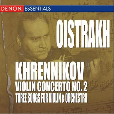 Khrennikov: 3 Songs for Violin & Orchestra - Concerto No. 2 專輯 Russian Philharmonic Symphony Orchestra/Moscow RTV Large Symphony Orchestra