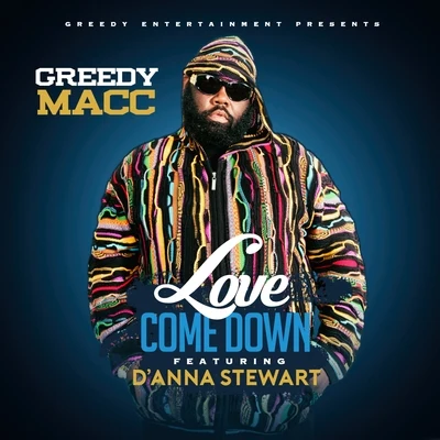 Love Come Down (feat. Danna Stewart) - Single 專輯 Too Short/Greedy Macc