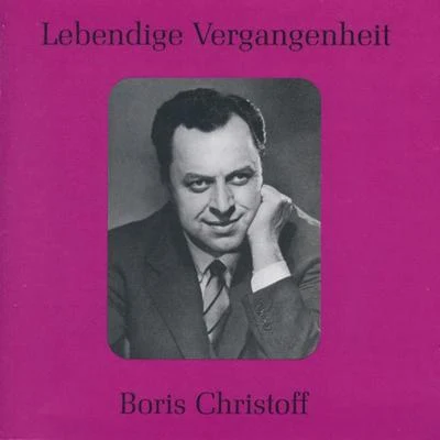 Lebendige Vergangenheit - Boris Christoff 專輯 Eugenia Zareska/Andre Bielecki/Issay Dobrowen/Boris Christoff/Nicolai Gedda