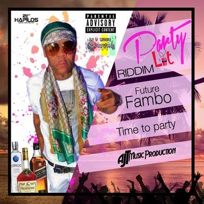 Time to Party 专辑 Datboisanixx/IamStylezMusic/Future Fambo