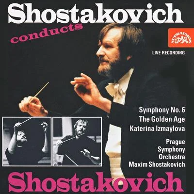 Prague Symphony OrchestraJiri ZahradnicekMarta BoháčováMarie MrázováLibor PešekMilan StřítezskýVysokoškolský umělecký soubor Pardubice Shostakovich: Symphony No. 6 - Suite from The Golden Age & Suite from Katerina Izmaylova (Live)