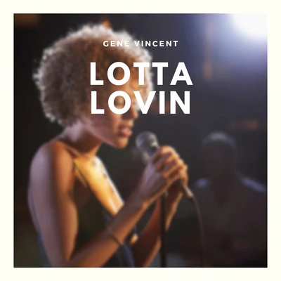 Lotta Lovin 專輯 Danny Wolfe/Jack Rhodes/Gene Vincent