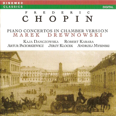 Marek DrewnowskiPolish Radio Symphony OrchestraAntoni Wit Chopin: Piano Concertos in Chamber Version