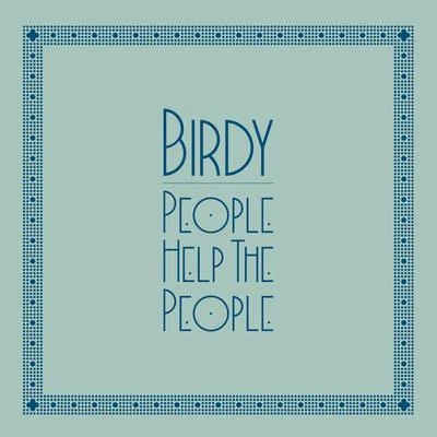 People Help The People 专辑 BIRDY