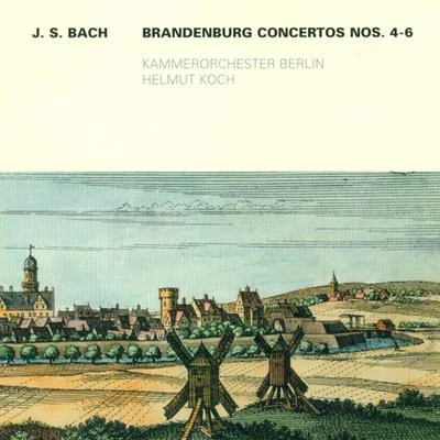 BACH, J.S.: Brandenburg Concertos Nos. 4-6 (Berlin Chamber Orchestra, Koch) 专辑 Helmut Koch/Rundfunk Sinfonieorchester Berlin