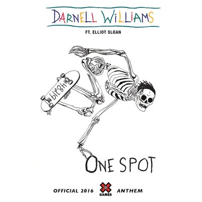 Darnell WilliamsBarni Granados One Spot (Official 2016 X Games Anthem)