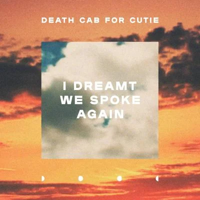 I Dreamt We Spoke Again 專輯 Death Cab for Cutie