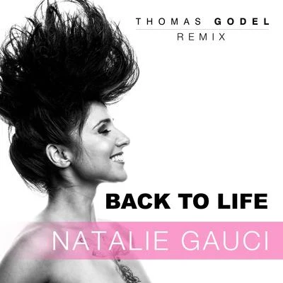 Back To Life (Thomas Godel Remix) 专辑 Natalie Gauci/Jack & Joy