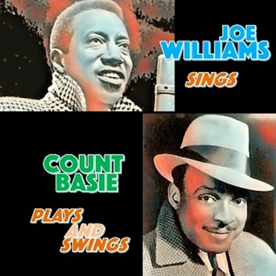 Joe Williams Joe Willims Sings - Count Basie Plays and Swings