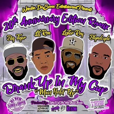 Drank up in My Cup: Man Hold Up (20th Anniversary Edition Remix) 專輯 Lil Ron