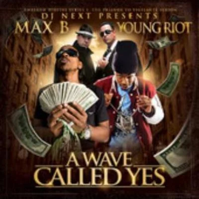 Max B A Wave Called Yes