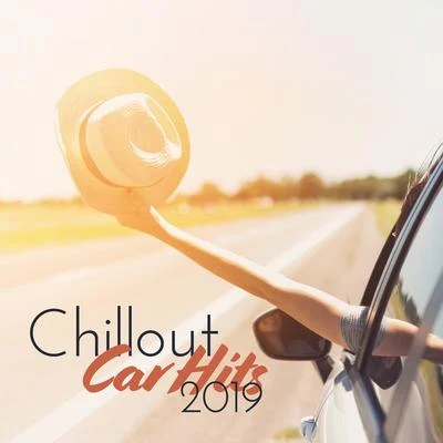 Chillout Car Hits 2019: Deep Tunes Best for Travel, Car Beats, Deep House, Spontaneous Adventure 專輯 Dubai Relax Consort/Top 40/تشيلوت العربية