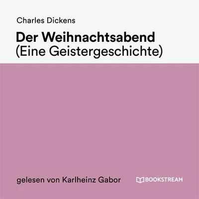 Der Weihnachtsabend 专辑 Michael Troy/Bookstream Audiobooks/Charles Dickens