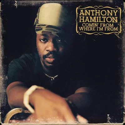 Comin&#x27; From Where I&#x27;m From 专辑 Anthony Hamilton