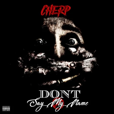 Dont Say My Name 專輯 Cherp