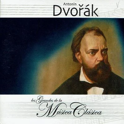 Antonín Dvořák, Los Grandes de la Música Clásica 專輯 Antonín Dvořák