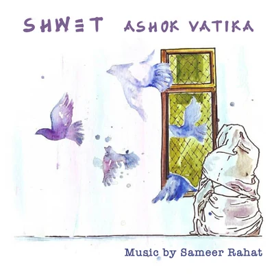 Shwet (From "Ashok Vatika") 专辑 Sameer Rahat/Vibha Saraf