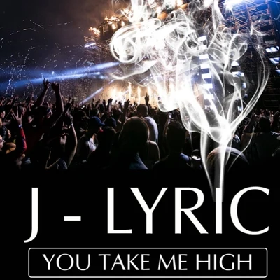 You Take Me High 專輯 J-Lyric/Nef The Pharoah