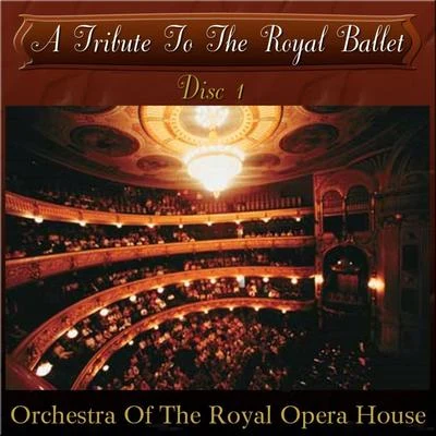 A Tribute To The Royal Ballet (Disc I) 专辑 Orchestra of the Royal Opera House