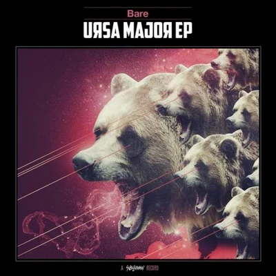 Ursa Major EP 專輯 Bare/Kelly Dean/12th Planet/Noah D/Flinch