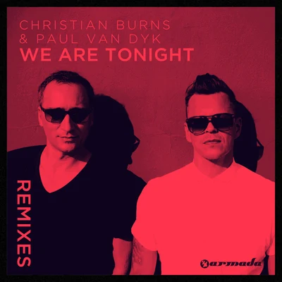 Christian BurnsPaul van Dyk We Are Tonight (Remixes)