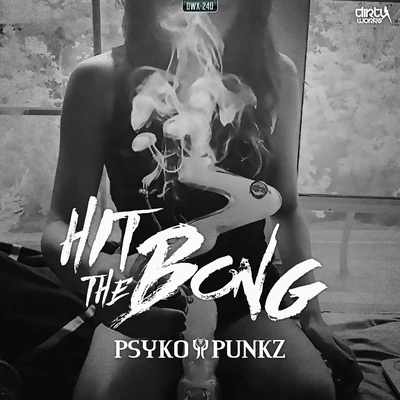 Hit The Bong 专辑 Psyko Punkz