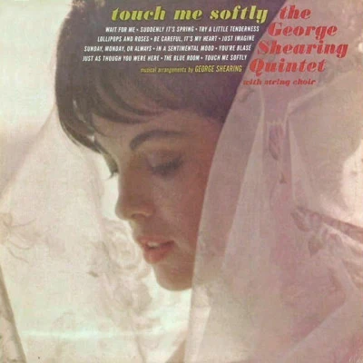 Touch Me Softly 專輯 George Shearing Quintet