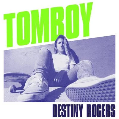 Tomboy 专辑 Destiny Rogers