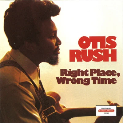 Right Place, Wrong Time 專輯 Otis Rush