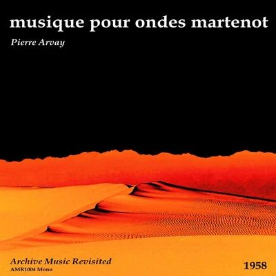 Pierre ArvayEric Amado Musique pour Ondes Martenot