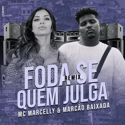 Foda-Se Quem Julga (Remix) 專輯 Mc Marcelly