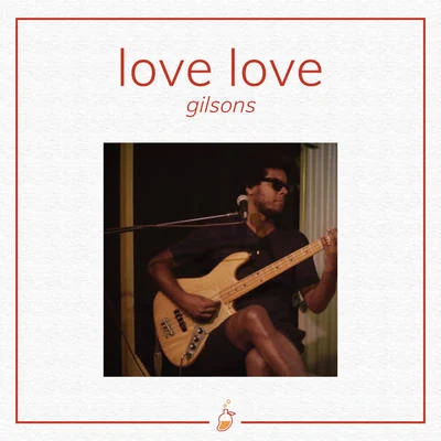 Love Love (Ao Vivo no Estúdio MangoLab) 專輯 Gilsons