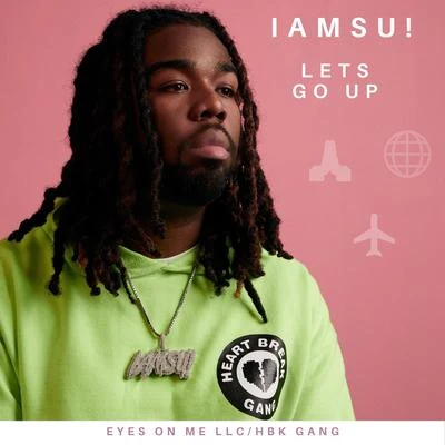 Iamsu! Lets Go Up