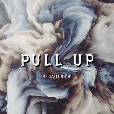 Pull Up (feat. Iam3am) 專輯 Jay Rose/Noah Wood$/10fifty