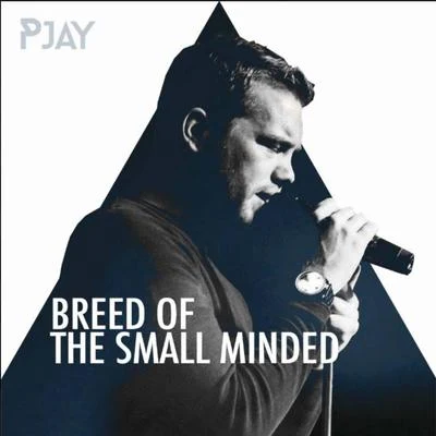 Breed of the Small Minded 專輯 Pjay/OhGeesy/AzSwaye/Blxst/Rucci