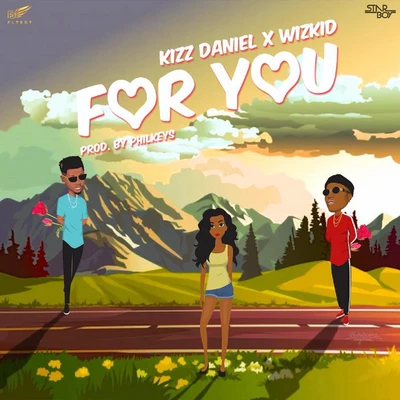 For You (feat. Wizkid) 專輯 Kizz Daniel