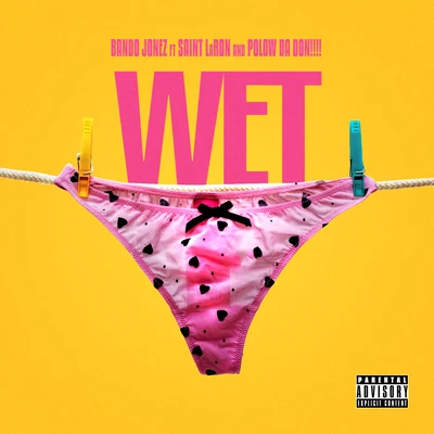 Wet 專輯 Bando Jonez/Migos/Rexx Life Raj/Kap-G/Saba