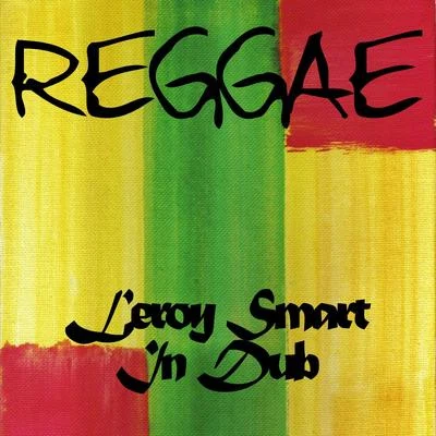 Reggae Leroy Smart in Dub 專輯 Leroy Smart