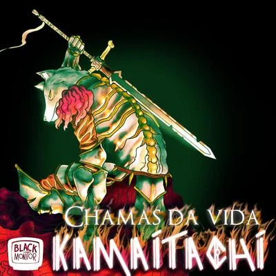 Chamas Da Vida 专辑 kamaitachi/Zévitor