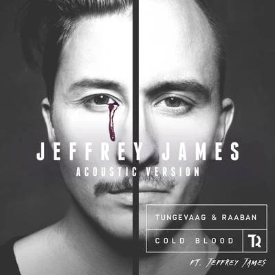 Cold Blood (Jeffrey James Acoustic Version) 专辑 Victor Crone/Tungevaag & Raaban