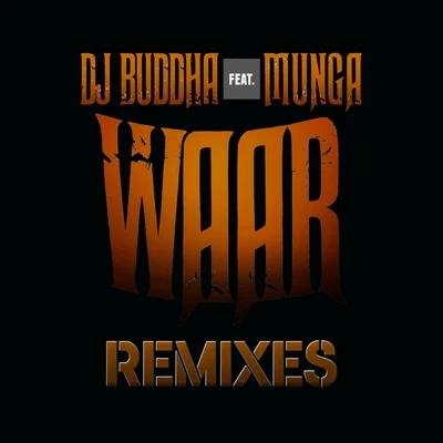 Waar (feat. Munga) [Remixes] 專輯 DJ Buddha