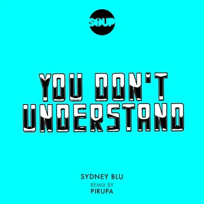 You Don&#x27;t Understand 专辑 Fritz Helder/Sydney Blu