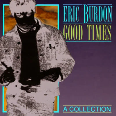 Good Times - A Collection 專輯 The Eric Burdon Band/Eric Burdon